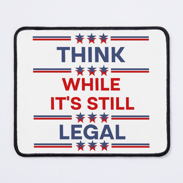 Item preview, Think While It's Still Legal  designed and sold by Rami Khalifah.