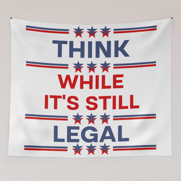 Item preview, Think While It's Still Legal  designed and sold by Rami Khalifah.