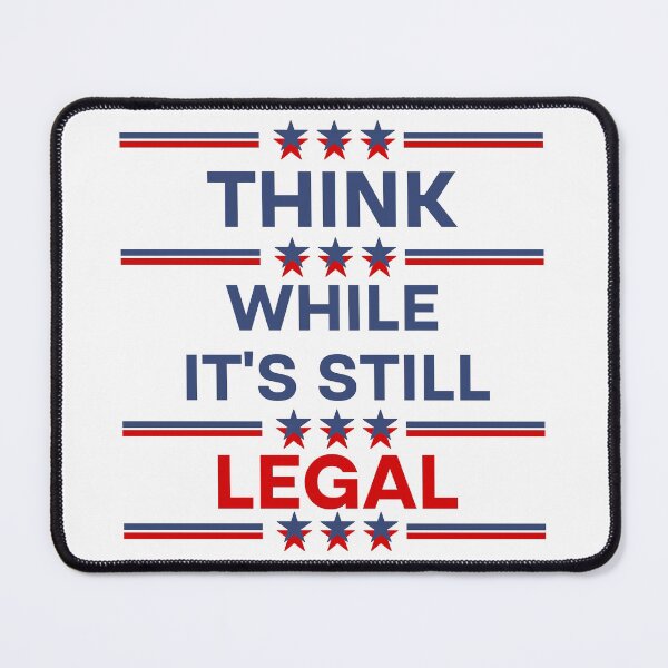 Item preview, Think While It's Still Legal designed and sold by Rami Khalifah.