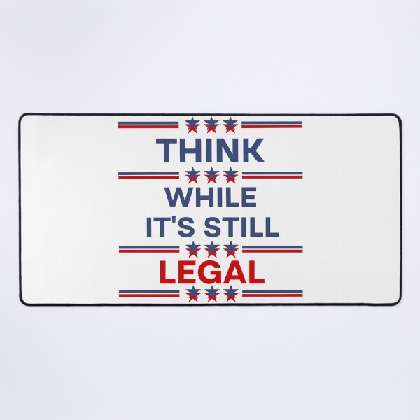 Item preview, Think While It's Still Legal  designed and sold by Rami Khalifah.