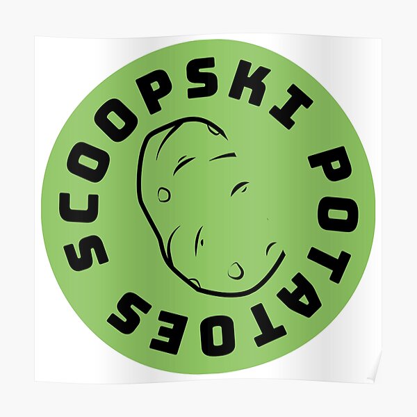 "Joe Gatto's "Scoopski Potatoes"" Poster for Sale by mishofmash Redbubble