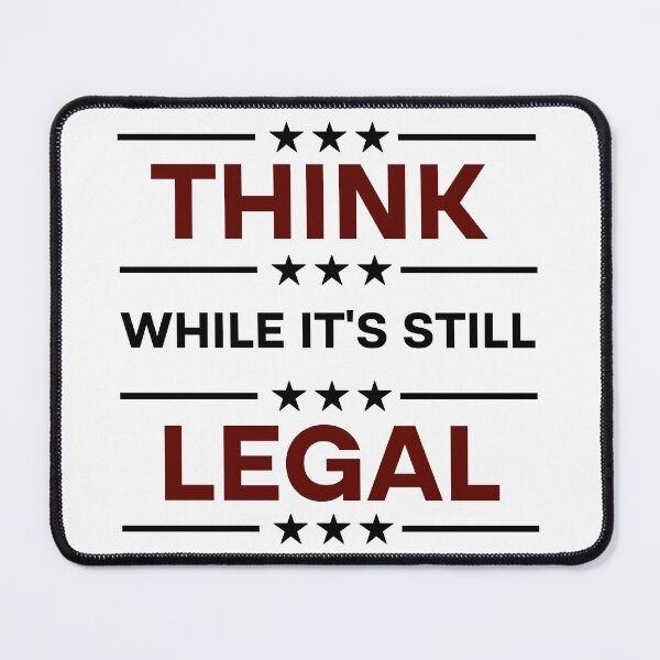 Item preview, Think While It's Still Legal  designed and sold by Rami Khalifah.