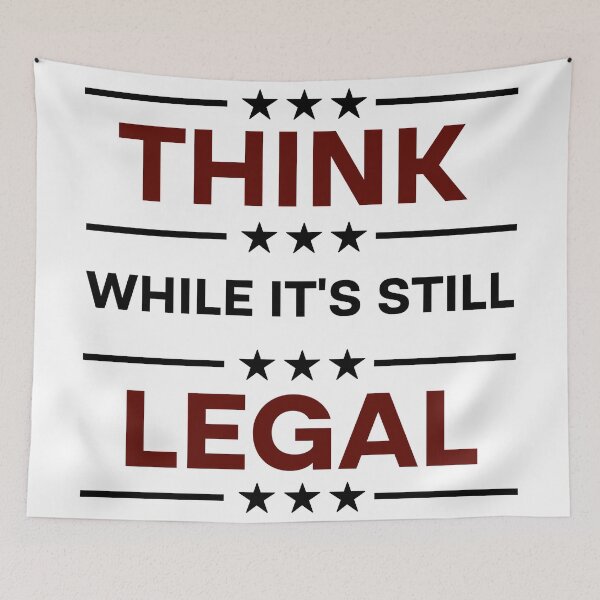Item preview, Think While It's Still Legal  designed and sold by Rami Khalifah.