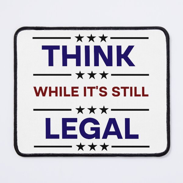 Item preview, Think While It's Still Legal  designed and sold by Rami Khalifah.