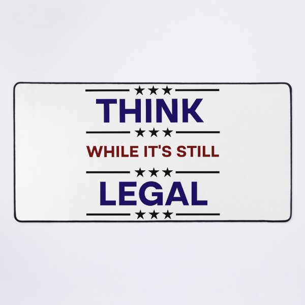 Item preview, Think While It's Still Legal  designed and sold by Rami Khalifah.