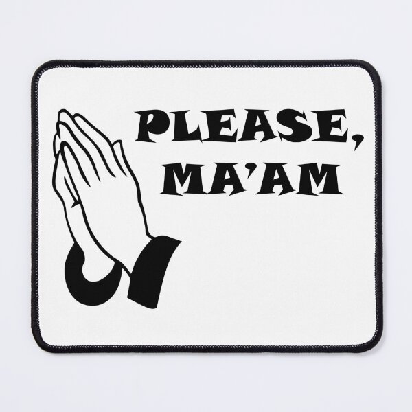 Item preview, Please, Ma'am designed and sold by Ama-S.