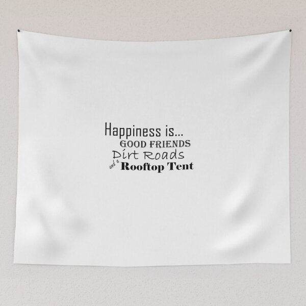 Item preview, Happiness is Good Friends, Dirt Roads and a Rooftop Tent designed and sold by MountMercantile.