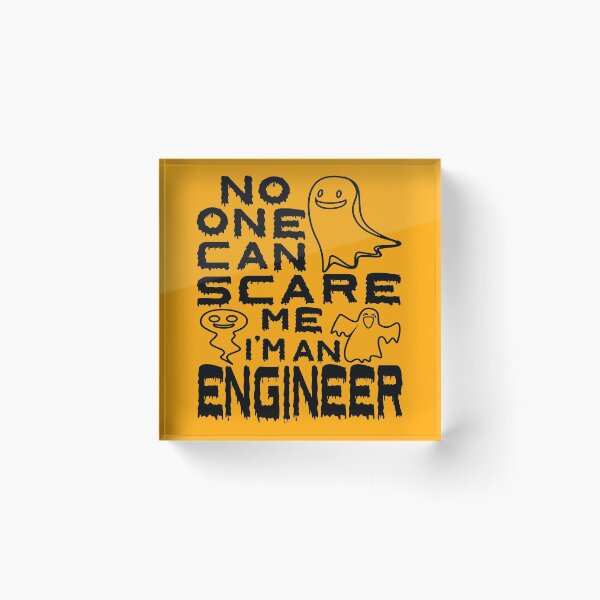 Item preview, no one can scare me i'm an engineer halloween engineer present designed and sold by alaechamlal.