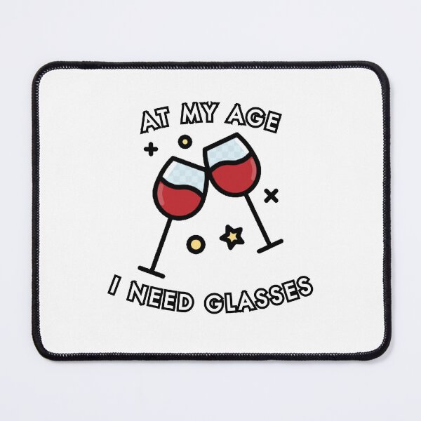 Item preview, At My Age I Need Glasses designed and sold by Sod0ku.