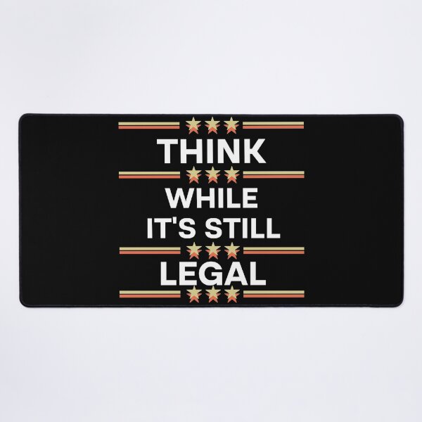 Item preview, Think While It's Still Legal  designed and sold by Rami Khalifah.