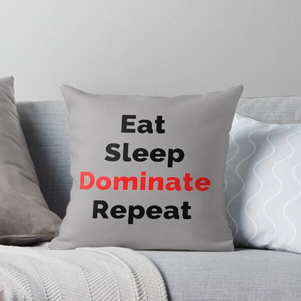 Item preview, Eat  Sleep Dominate Repeat designed and sold by Fouitered.
