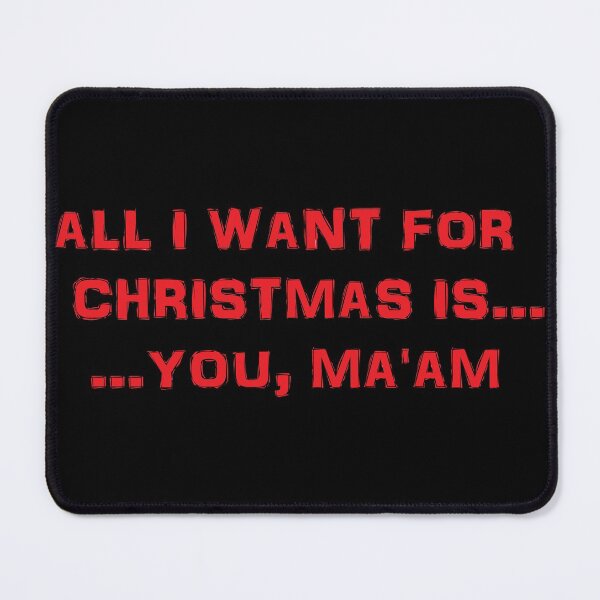 Item preview, All I want for Christmas is ... You, Ma'am designed and sold by Ama-S.