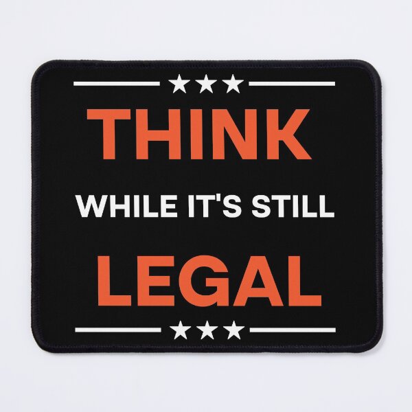 Item preview, Think While It's Still Legal  designed and sold by Rami Khalifah.