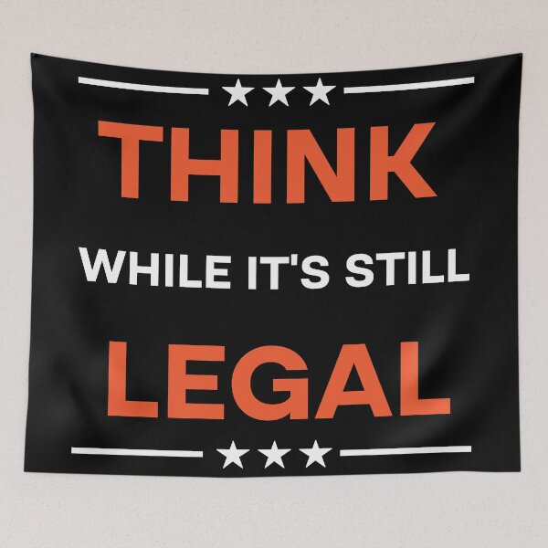 Item preview, Think While It's Still Legal  designed and sold by Rami Khalifah.