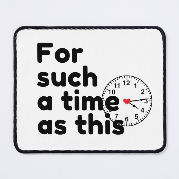 Item preview, For such a time as this, Quote from Esther 4:14, For Times Like This, Referring to the Biblical Queen Esther designed and sold by Artist Susan  Harris.