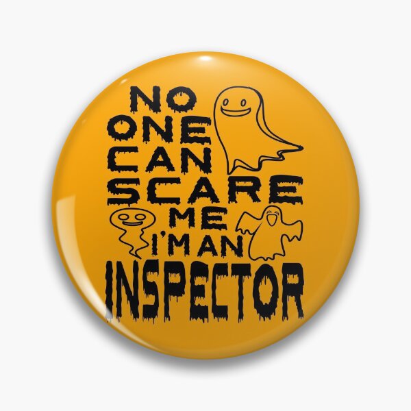 Item preview, no one can scare me i'm an inspector halloween inspector present designed and sold by alaechamlal.