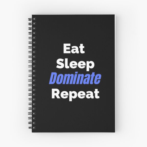Item preview,  Eat  Sleep Dominate Repeat designed and sold by Fouitered.