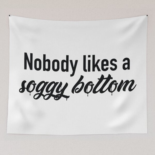 Item preview, Nobody likes a soggy bottom designed and sold by Happyhobbithole.