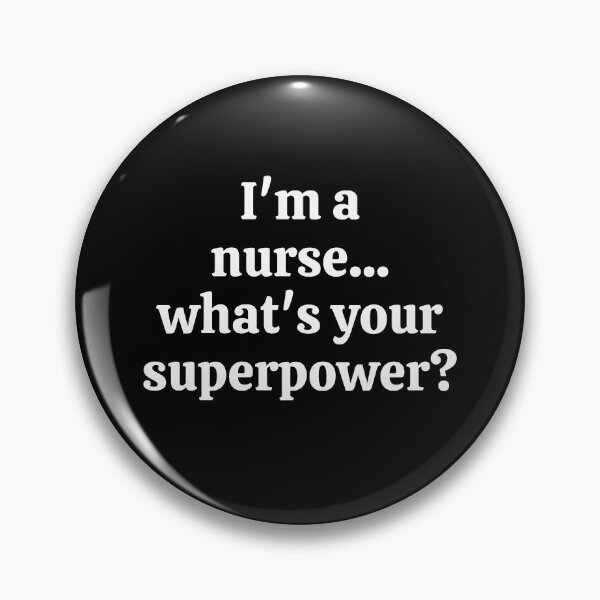 Item preview, I'm a nurse.. whats your superpower? designed and sold by sugarrosekitch.