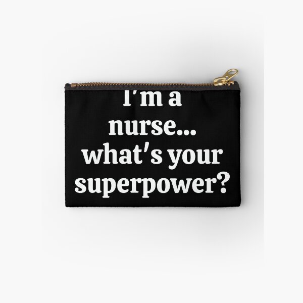 Item preview, I'm a nurse.. whats your superpower? designed and sold by sugarrosekitch.