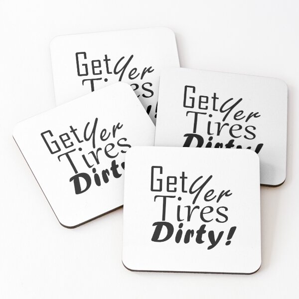 Item preview, Get Yer Tires Dirty!  Black Text designed and sold by MountMercantile.