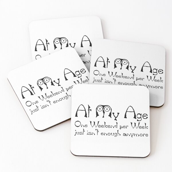 Item preview, At My Age One Weekend Per Week Just Isn't Enough Anymore designed and sold by FunFoxDesign.