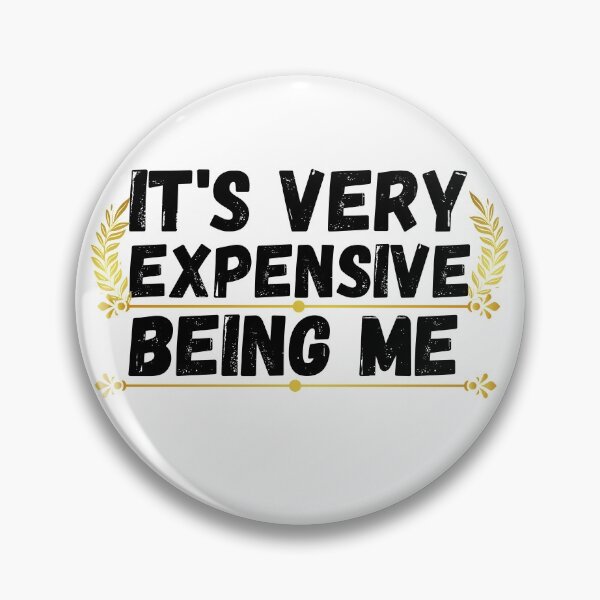 Item preview, it's very expensive being me designed and sold by ronaldsonou.