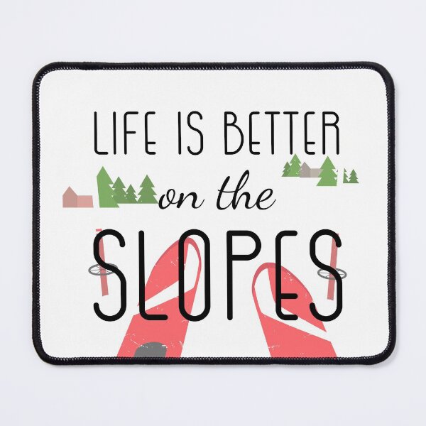 Item preview, Life Is Better On The Slopes designed and sold by Martini-Four.