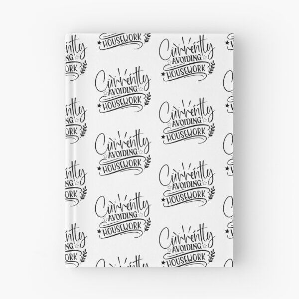 Item preview, CURRENNTLY AVOIDING HOUSEWORK designed and sold by GamaArtDesign.