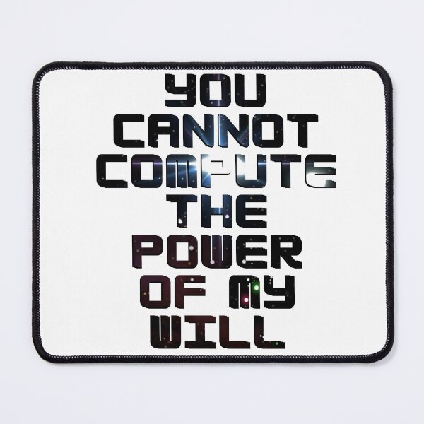 Item preview, You cannot compute the power of my will designed and sold by Chaos-Touch.