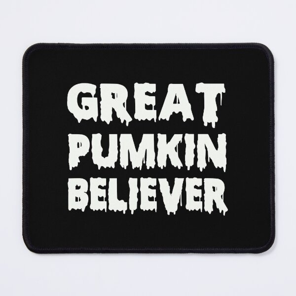 Item preview, Great Pumpkin Believer designed and sold by Fislux.