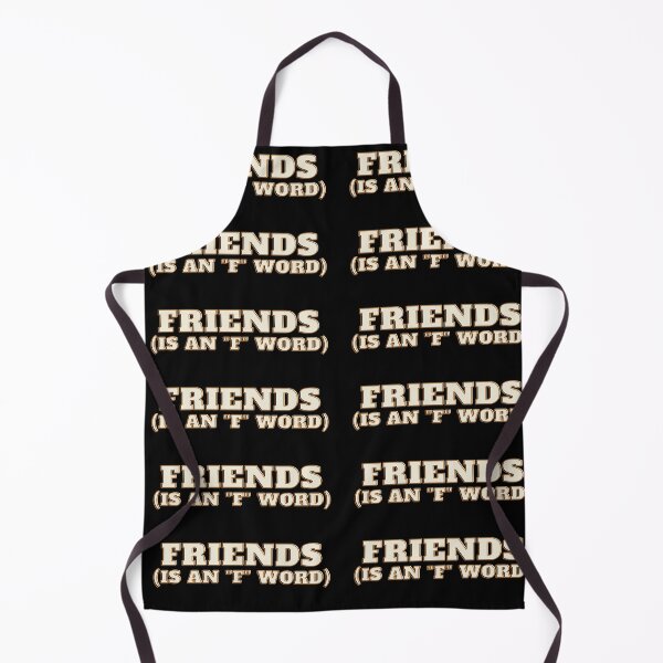 Item preview, FRIENDS IS AN "F WORD designed and sold by igloorecordsltd..