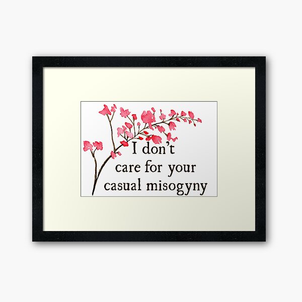 Casual misogyny Framed Art Print