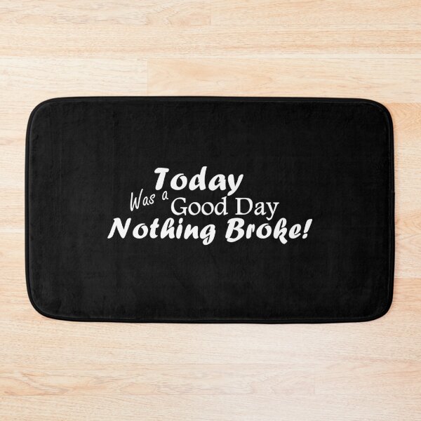 Item preview, Today Was A Good Day...Nothing Broke!  White Text designed and sold by MountMercantile.