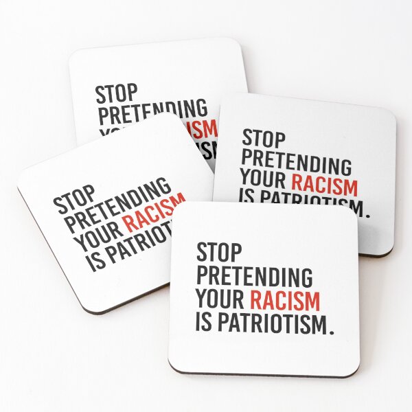 Item preview, Stop Pretending your racism is patriotism designed and sold by DucLuong.
