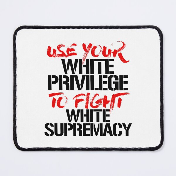 Item preview, Use your white privilege to fight white supremacy designed and sold by DucLuong.