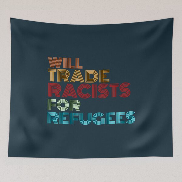 Item preview, will trade racists for refugees designed and sold by DucLuong.