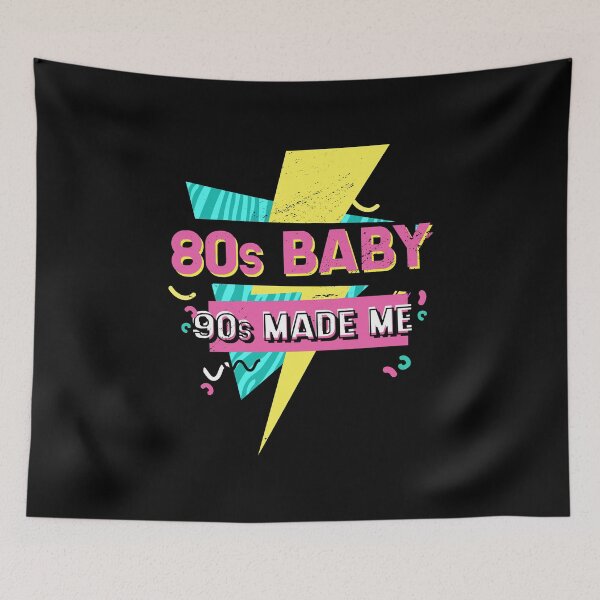 Item preview, 80s Baby 90s Made Me / Love the 1980s Vintage Nostalgia Art design designed and sold by CreatedByHeidi.
