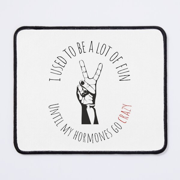 Item preview, I Used to Be a Lot of Fun, Until My Hormones Go Crazy designed and sold by ThyroidFighter.