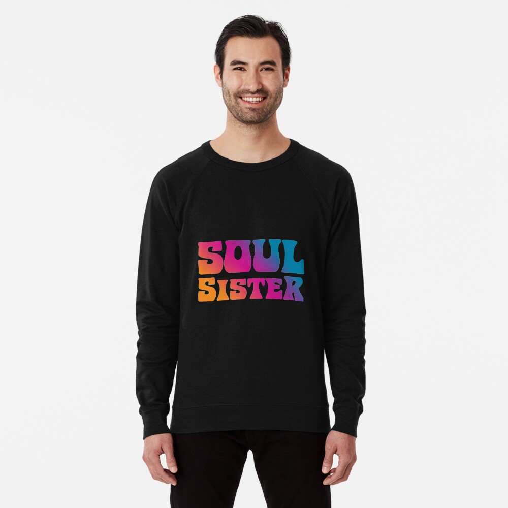 Soul Sister Lightweight Sweatshirt for Sale by Achieve939 Redbubble