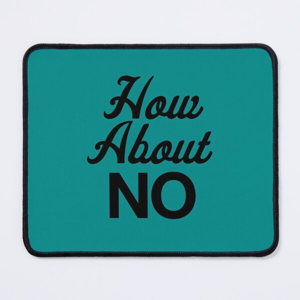 Item preview, How About NO  designed and sold by LiveToLearn.