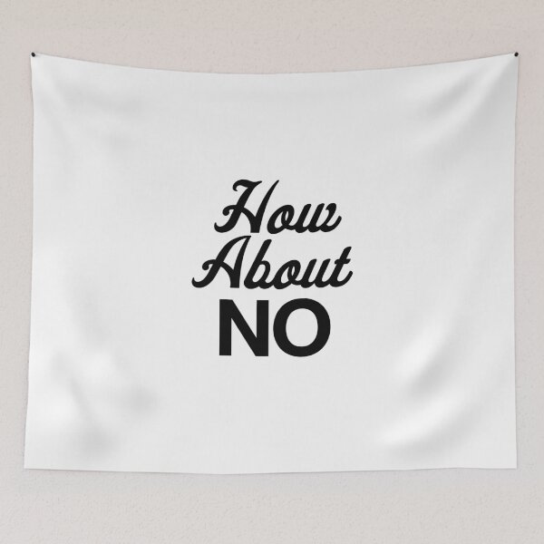 Item preview, How About NO  designed and sold by LiveToLearn.