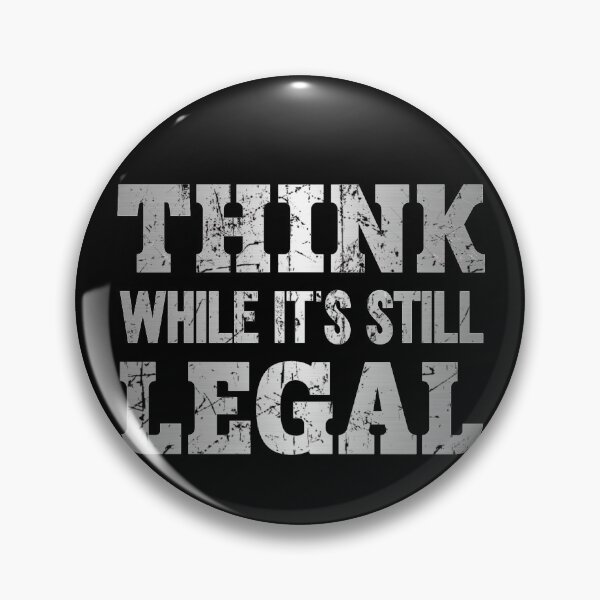 Item preview, Think while it's still legal  designed and sold by KGN  CREATIVITY.