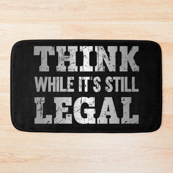 Item preview, Think while it's still legal  designed and sold by KGN  CREATIVITY.