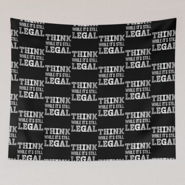 Item preview, Think while it's still legal  designed and sold by KGN  CREATIVITY.