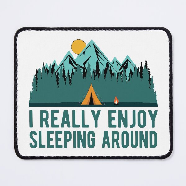 Item preview, Funny I Really Enjoy Sleeping Around Sarcastic Camping Humor designed and sold by Bad Kitty Designz.
