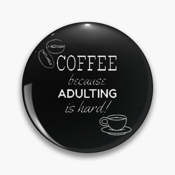 Item preview,  Coffee because adulting is hard! designed and sold by LiveToLearn.
