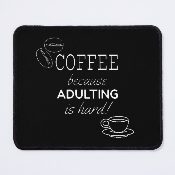 Item preview, Coffee because adulting is hard! designed and sold by LiveToLearn.