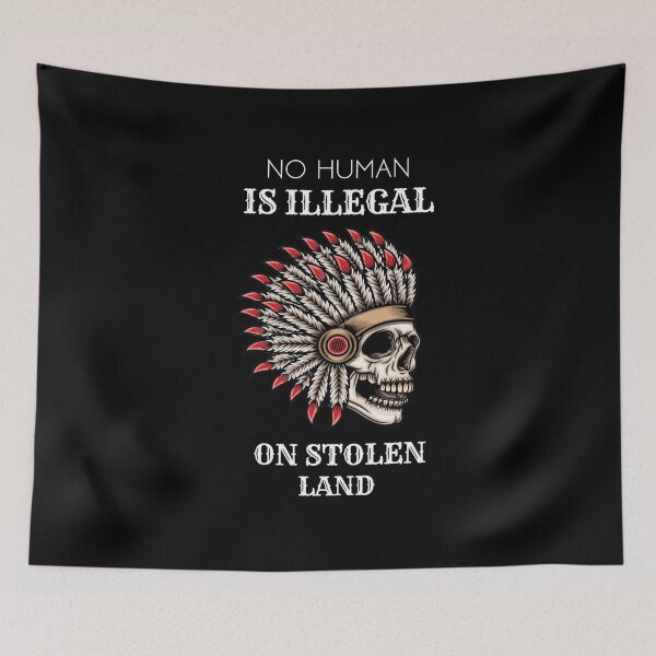 Item preview, No Human Is Illegal On Stolen Land designed and sold by ShopAlso.