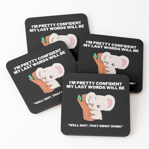 Item preview, I'm Pretty Confident my Last Words Will be Well Shit that Didn't Work  designed and sold by VAHPROD.